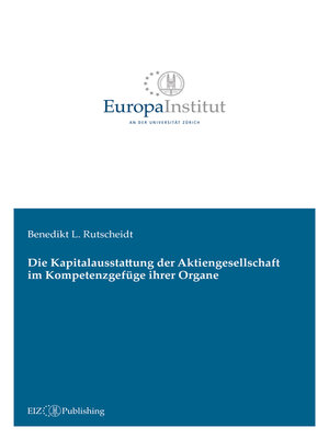 cover image of Die Kapitalausstattung der Aktiengesellschaft im Kompetenzgefüge ihrer Organe